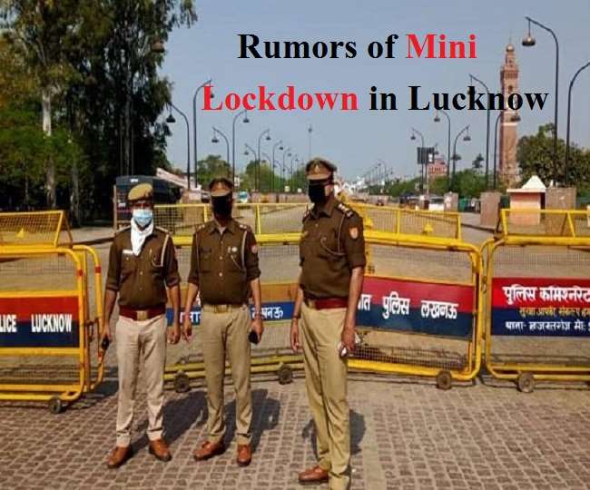 शरारती तत्व फैला रहे लखनऊ में मिनी लॉकडाउन की अफवाह, सोशल मीडिया पर Viral हो रहा फर्जी मैसेज